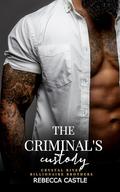 The Criminal's Custody (Crystal River Billionaire Brothers #2) by Rebecca Castle