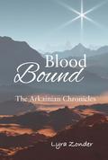 Blood Bound (The Arkainian Chronicles #1) by Lyra Zonder