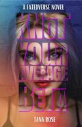 Knot Your Average Beta (FatedVerse #2) by Tana Rose