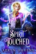 Spirit Touched: A Reverse Harem Tale (Wild Spirits #2) by Aeryn Havens