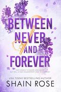 Between Never and Forever (Hardy Billionaire Brothers #3) by Shain Rose