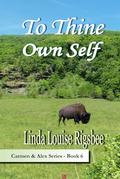 To Thine Own Self by Linda Louise Rigsbee