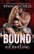Bound by Adoration : A Motorcycle Club Romance (Ravage MC #21) by Ryan Michele