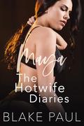 Maya (The Hotwife Diaries #13) by Blake Paul
