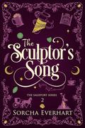 The Sculptor's Song (Sageport #2) by Sorcha Everhart