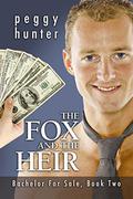 The Fox and The Heir (Bachelor for Sale #2) by Peggy Hunter
