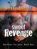 Sweet Revenge (Bachelor For Sale #1) by Peggy Hunter