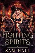 Fighting Spirits Part 1 by Sam Hall