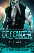 The Defender (Alien Bride: First Conquest #3) by Sage Alder