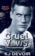 Cruel Vows: A Dark New Adult Romance by K.J. Devoir