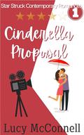 Cinderella Proposal (The Trouble with Dating an Actor #2) by Lucy McConnell
