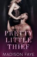 His Pretty Little Thief by Faye.madison