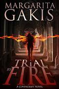 Trial By Fire (Covencraft #1) by Margarita Gakis