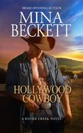 Hollywood Cowboy: Rough Creek Book 2 by Mina Beckett