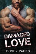 Damaged Love by Shantee' A. Parks (Posey Parks)