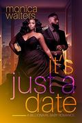 It's Just a Date by Monica Walters