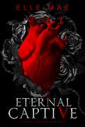 Eternal Captive by Elle Mae