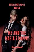 Me and The Mafia's Nanny (De Luca Mafia #6) by Anneke Boshoff