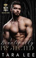 Beautifully Protected (The Mafia Heirs #1) by Tara Lee