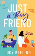 Just a Boy Friend: An uplifting and absolutely hilarious enemies-to-lovers romantic comedy (Friends #1) by Lucy Keeling