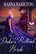 The Duke's Pretend Bride by Hanna Hamilton
