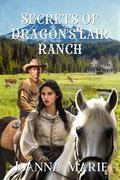 Secrets of Dragon's Lair Ranch by Joanna Marie