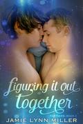 Figuring It Out Together: An M/M Slow Burn Gay Romance (Partners: #3) by Jamie Lynn Miller