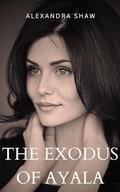 The Exodus of Ayala by Alexandra Shaw