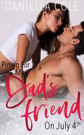 Pining For My Dad's Friend On July 4th (Pining #3) by Daniella Cole