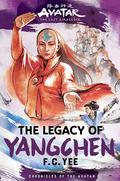 Avatar, the Last Airbender: The Legacy of Yangchen (The Yangchen Novels #2) by F.C. Yee