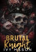 Brutal Knight: the Heartless Monster Trilogy by Ivy Mason