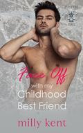 Face-Off with my Childhood Best Friend: A second chance, hockey romance (Spicy Pucks Hockey #4) by Milly Kent