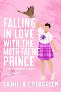 Falling in Love with the Moth Faerie Prince by Camilla Evergreen