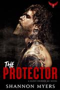 Protector (Silent Phoenix MC #2) by Shannon Myers