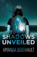 Shadows Unveiled (The Shadows Trilogy #1) by Amanda Berthault