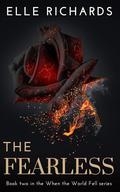 The Fearless: A zombie apocalypse romance (When the World Fell #2) by Elle Richards