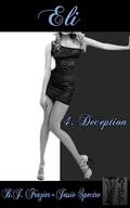 Eli - Book Four ~ Deception by B.J. Frazier