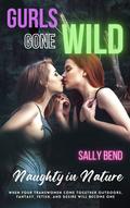 Gurls Gone Wild: Naughty in Nature by Sally Bend