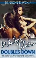 Winter's Union: Doubles Down: An Age Gap Daddy Dom Romance Series (Snowstorm #12) by B.E. Wolf