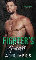 Fighter's Forever (Crown MMA Romance: The Outsiders #4) by A. Rivers
