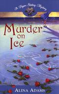 Murder on Ice (A Figure Skating Mystery #1) by Alina Adams