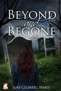 Beyond and Begone by Lois Cloarec Hart