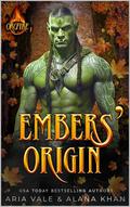 Embers Origin by Aria Vale, Alana Khan