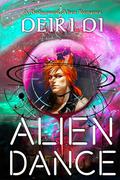 Alien Dance: A Bodyguard Alien Romance by Deiri Di