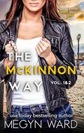THE McKINNON WAY vol. 1&2: A Romantic Thriller set in the Gilroy Universe by Megyn Ward