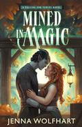 Mined in Magic (Falling for Fables #3) by Jenna Wolfhart