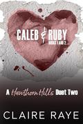 Caleb & Ruby: Ruin Me & Rescue Me by Claire Raye