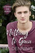 Nothing to Gain by E.M. Denning