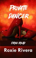Private Dancer by Roxie Rivera