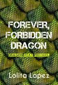 Forever, Forbidden Dragon by Lolita Lopez
